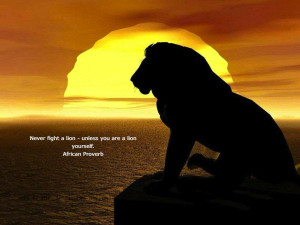 Fighting lions (African Proverb)