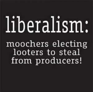 liberalism: moochers electing looters to steal from producers!