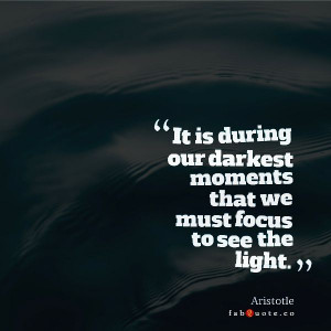 Aristotle “Focus to see the light” Quote