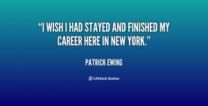 quote-Patrick-Ewing-i-wish-i-had-stayed-and-finished-83466.png