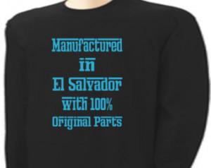 ... Salvador with 10 0% Original Parts T-Shirt El Salvadorian Long Sleeve