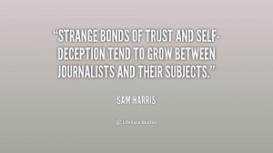 quote-Sam-Harris-strange-bonds-of-trust-and-self-deception-tend-218839 ...