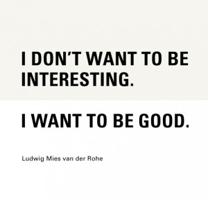 Ludwig Mies van der Rohe Quote