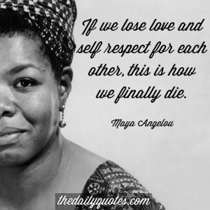 If we lose love and self respect for each other, this is how we ...
