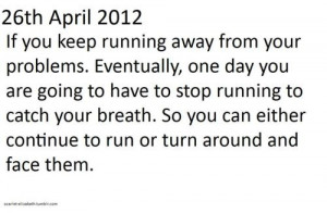 stop running away from your problems