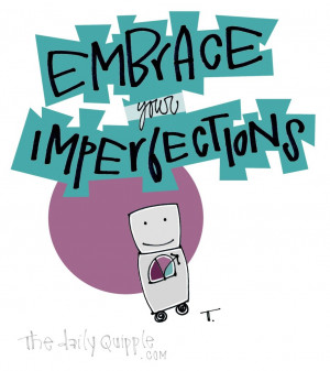 Tag Archives: embrace your imperfections