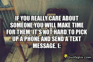 If You Really Care About Someone You Will Make Time For Them. It