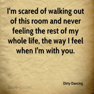 scared of walking out of this room and never feeling the rest of ...