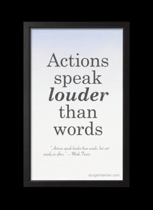 Actions Speak Louder Than Words - graphic quotes design by Eco ...