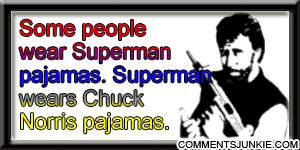 chuck norris quotes page 9 superman wears chuck norris pajamas