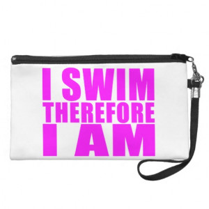 Funny Girl Swimmers Quotes : I Swim Therefore I am Wristlet Purses