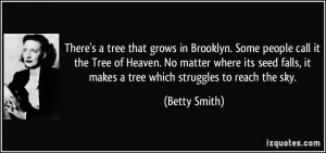 There's a tree that grows in Brooklyn. Some people call it the Tree of ...