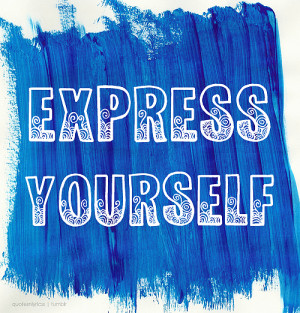 Expressing Yourself Quotes