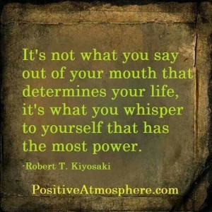 Always whisper positive thoughts:-)