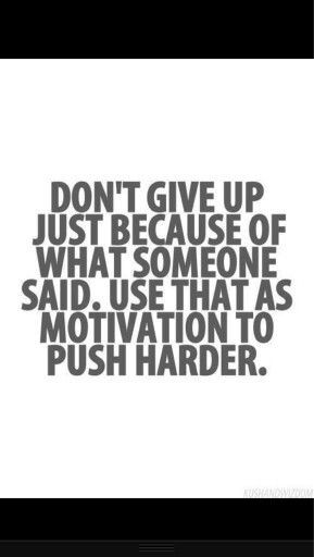 ... Give Up, Remember This, Inspiration, Motivation Quotes, Push Harder