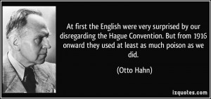 At first the English were very surprised by our disregarding the Hague ...