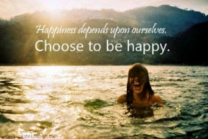 Choose To Be Happy Quotes