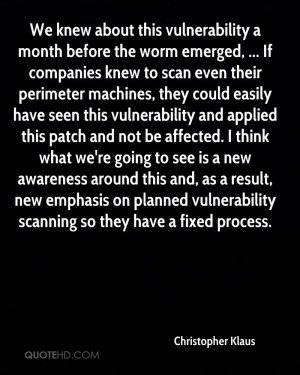 We knew about this vulnerability a month before the worm emerged ...