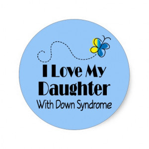 Down Syndrome Daughter Awareness Gift Classic Round Sticker
