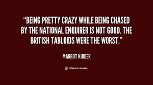 quote-Margot-Kidder-being-pretty-crazy-while-being-chased-by-22476.png