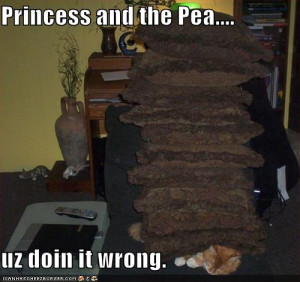 ... pea-is-being-done-wrong - funny-pictures-the-princess-and-the-pea-is