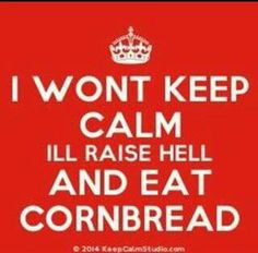 Raise Hell & Eat Cornbread More