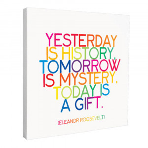 Yesterday is History Canvas