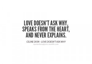 ... the heart, and never explains.