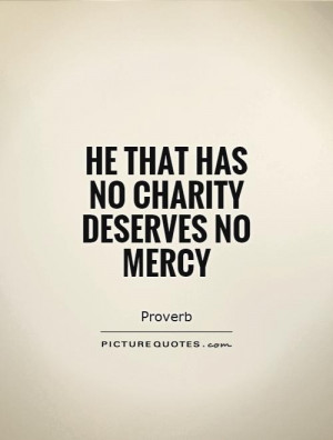Charity Quotes Proverb Quotes Mercy Quotes