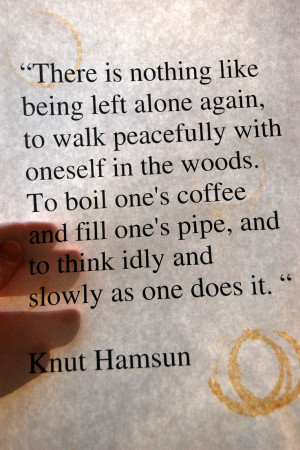 Quote of Knut Hamsun (Norwegian writer, 1859-1952).