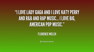 quote-Florence-Welch-i-love-lady-gaga-and-i-love-218948.png