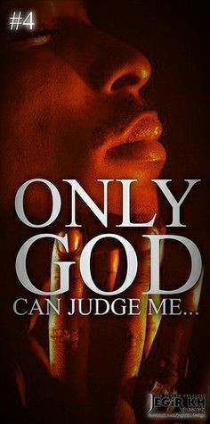 ... kh design 4 only god can judge me more quotes lyrics 2pac 2pac quotes