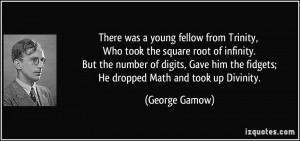 There was a young fellow from Trinity, Who took the square root of ...
