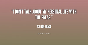 quote-Topher-Grace-i-dont-talk-about-my-personal-life-181846_1.png