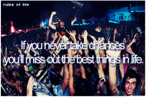 ... life # take chances # live life # enjoy life # motivational # party