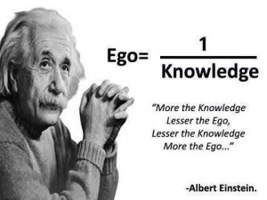 Albert Einstein – Ego versus Knowledge Quote