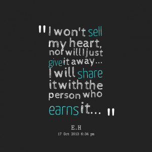 Quotes Picture: i won't sell my heart, nor will i just give it away i ...
