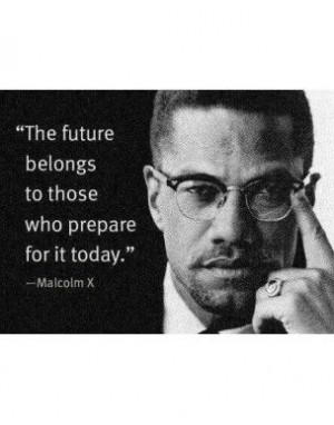 Malcolm X, Life Quote - Customize any product with your favorite ...