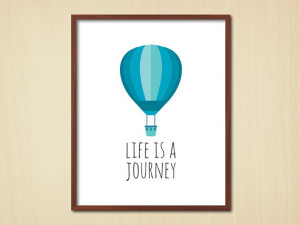 Life Is A Journey, Quote poster, Hot Air Balloon, wall decor, art ...