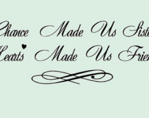 Sentimental Wall Quote Vinyl Letter ing Decal - Chance Made Us Sisters ...