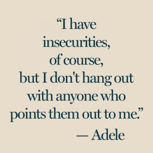 quote Adele inspirational wisdom insecurity
