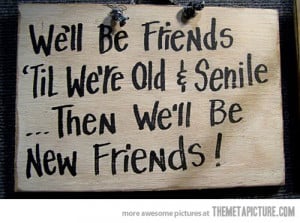 Funny photos funny old good friends quote
