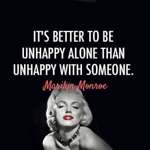 Monroe Quote (About unhappy sad man love happy gf breakups break up ...