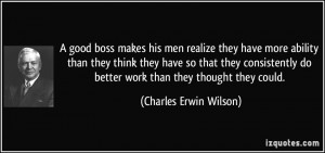 good boss makes his men realize they have more ability than they ...