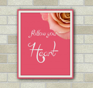 follow your heart quote, inspirational quote instant download ...