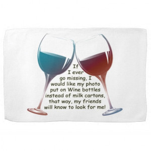 If I ever go missing... fun Wine saying gifts Hand Towels