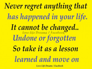Motivational Future Quotes About Life: Never Regret Anything Quote On ...