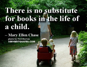There Is No Substitute For Books In The Life Of A Child - Book Quote