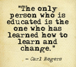 ... has learned how to learn and change.
