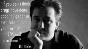bill hicks 1 The Best Bill Hicks Quotes On America, Religion And Drugs